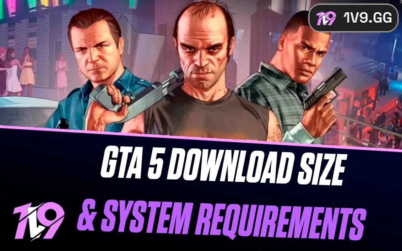 GTA 5 Download Size System 2026 1v9 GTA 5 Download Size And System